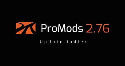 跨版本更新,新增巨量內容!歐卡2 ProMods2.76更新內容彙總