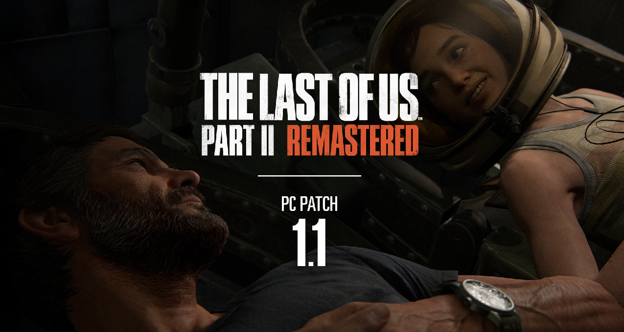 《最后生还者2》PC版发布1.1版本更新：崩溃修复、场景卡顿改善