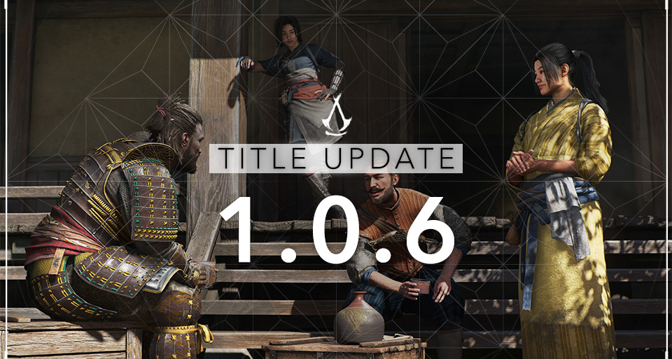 《刺客信条：影》1.0.6版本更新 - 补丁日志