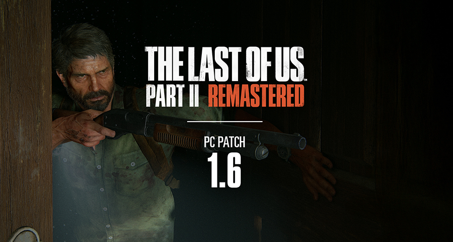 《最後生還者2：復刻版》PC端1.6版本更新說明